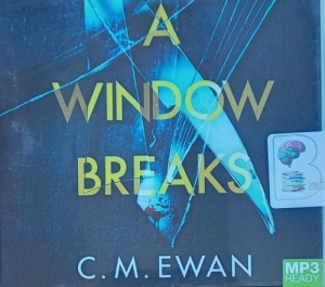 A Window Breaks written by C.M. Ewan performed by Jot Davies and Joshua Akehurst on MP3 CD (Unabridged)